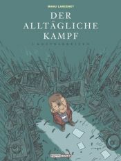 book cover of Der alltägliche Kampf 3: Kostbarkeiten by Manu Larcenet|Patrice Larcenet