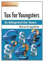 book cover of Tax for Youngsters: Ein Anfängerbuch über Steuern - Nicht nur für Jugendliche by Klaus Seeber