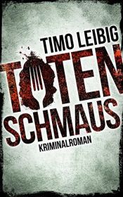 book cover of Totenschmaus: Krimi (Goldmann und Brandner) by Timo Leibig