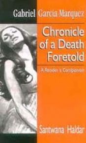 book cover of Gabriel Garcia Marquez ; Chronicle of a Death Foretold : A Reader's Companion by Santwana Haldar