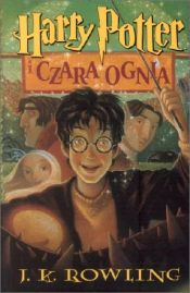 book cover of Harry Potter i Czara Ognia by J. K. Rowling
