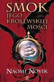 book cover of Smok Jego Królewskiej Mości by Naomi Novik