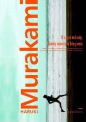 book cover of O czym mówię, kiedy mówię o bieganiu by Haruki Murakami|Ursula Gräfe