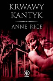 book cover of Krwawy kantyk by Anne Rice