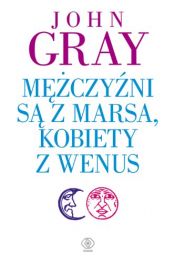 book cover of Mężczyźni są z Marsa, kobiety z Wenus by John Gray