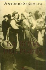 book cover of La Boda Del Poeta by Antonio Skarmeta