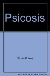book cover of Psicosis by Robert Bloch