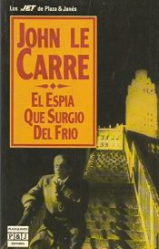 book cover of El espía que surgió del frío by John Le Carre|John le Carré