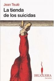 book cover of La Tienda de los Suicidas by Jean Teulé