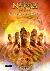 book cover of El caballo y el muchacho. Narnia (Las Cronicas De Narnia) by C. S. Lewis|Paul McCusker