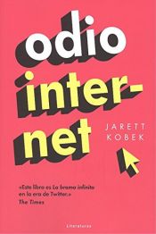 book cover of ODIO INTERNET by Jarett Kobek