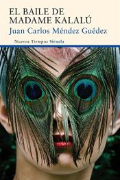 book cover of El Baile De Madame Kalalú (Nuevos Tiempos) by Juan Carlos Méndez Guédez