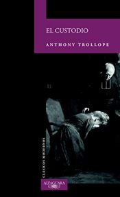 book cover of El custodio by Anthony Trollope