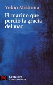 book cover of El marino que perdió la gracia del mar by Yukio Mishima