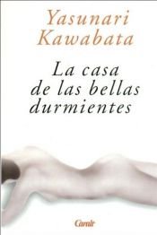 book cover of La Casa de Las Bellas Durmientes by Yasunari Kawabata