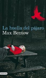 book cover of La huella del pájaro by Max Bentow