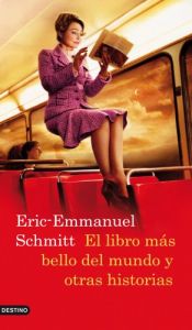 book cover of Libro mas bello del mundo y otras historias, El by Éric-Emmanuel Schmitt