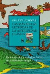 book cover of Las Más bellas leyendas de la antigüedad clásica by Gustav Schwab