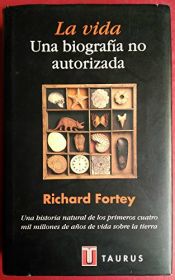 book cover of VIDA UNA BIOGRAFIA NO AUTORIZADA, LA by Richard Fortey