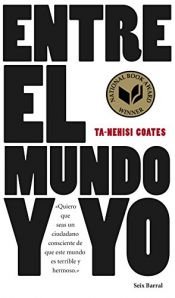 book cover of Entre El Mundo Y Yo (Los tres mundos) by Ta-Nehisi Coates