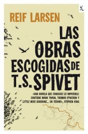 book cover of Las obras escogidas de T.S. Spivet by Reif Larsen
