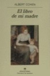 book cover of El Libro de Mi Madre by Albert Cohen