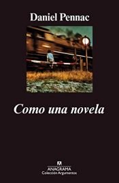 book cover of Como una novela (Coleccion Argumentos) by Daniel Pennac