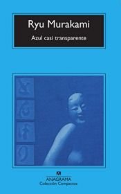book cover of Azul casi transparente by Ryū Murakami