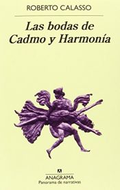book cover of Las Bodas de Cadmo y Harmonía by Roberto Calasso