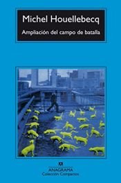 book cover of Ampliacion del Campo de Batalla (Extension du domaine de la lutte) by Michel Houellebecq