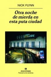 book cover of Otra noche de mierda en esta puta ciudad by Nick Flynn