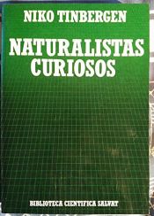 book cover of Naturalistas curiosos by Niko Tinbergen