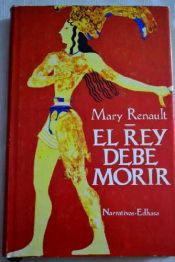 book cover of El Rey debe morir by Mary Renault