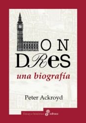 book cover of Londres, Una Biografia by Peter Ackroyd