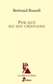 book cover of Por qué no soy cristiano by Bertrand Russell