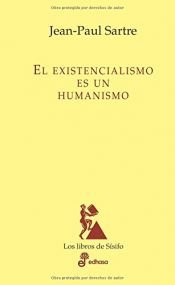 book cover of El existencialismo es un humanismo by Jean-Paul Sartre