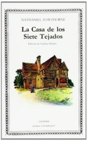 book cover of La casa de los siete tejados by Nathaniel Hawthorne
