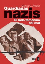book cover of Guardianas nazis: El lado femenino del mal (Clío crónicas de la historia) by Mónica González Álvarez