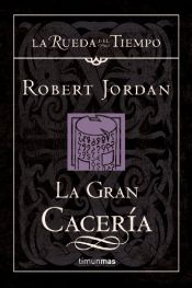 book cover of La Gran Cacería by Robert Jordan