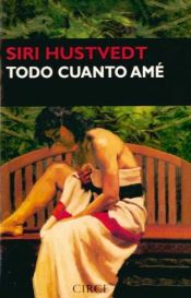 book cover of Todo cuanto amé by Siri Hustvedt