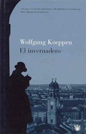 book cover of El invernadero by Wolfgang Koeppen