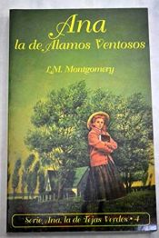 book cover of Ana, la de Álamos Ventosos by Lucy Maud Montgomery