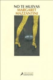 book cover of No Te Muevas by Margaret Mazzantini