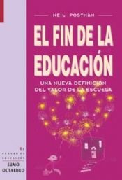 book cover of El Fin de La Educacion by Neil Postman
