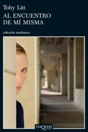 book cover of Al encuentro de mí misma by Toby Litt