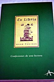 book cover of Ex libris : confesiones de una lectora by Anne Fadiman