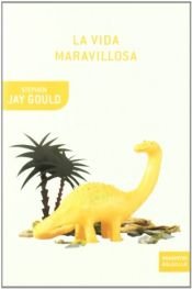 book cover of La vida maravillosa by Stephen Jay Gould