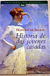 book cover of Historia de dos jovenes casadas by Honoré de Balzac