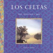 book cover of Los Celtas by Juliette Wood