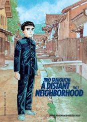 book cover of A DISTANT NEIGHBORHOOD volume 1: by Jiro Taniguchi by Jirō Taniguchi